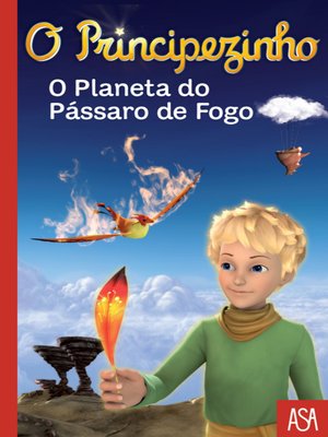 cover image of O Principezinho--O Planeta do Pássaro de Fogo